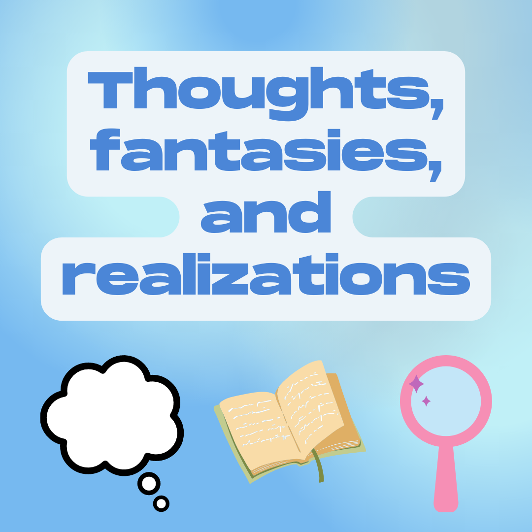Thoughts, fantasies, and realizations; 03/03/2022 blog post