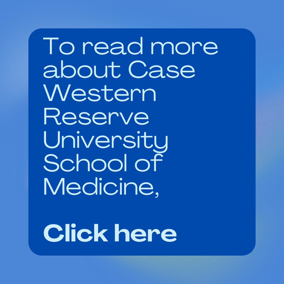 To read more about Case Western Reserve University School of Medicine, click here