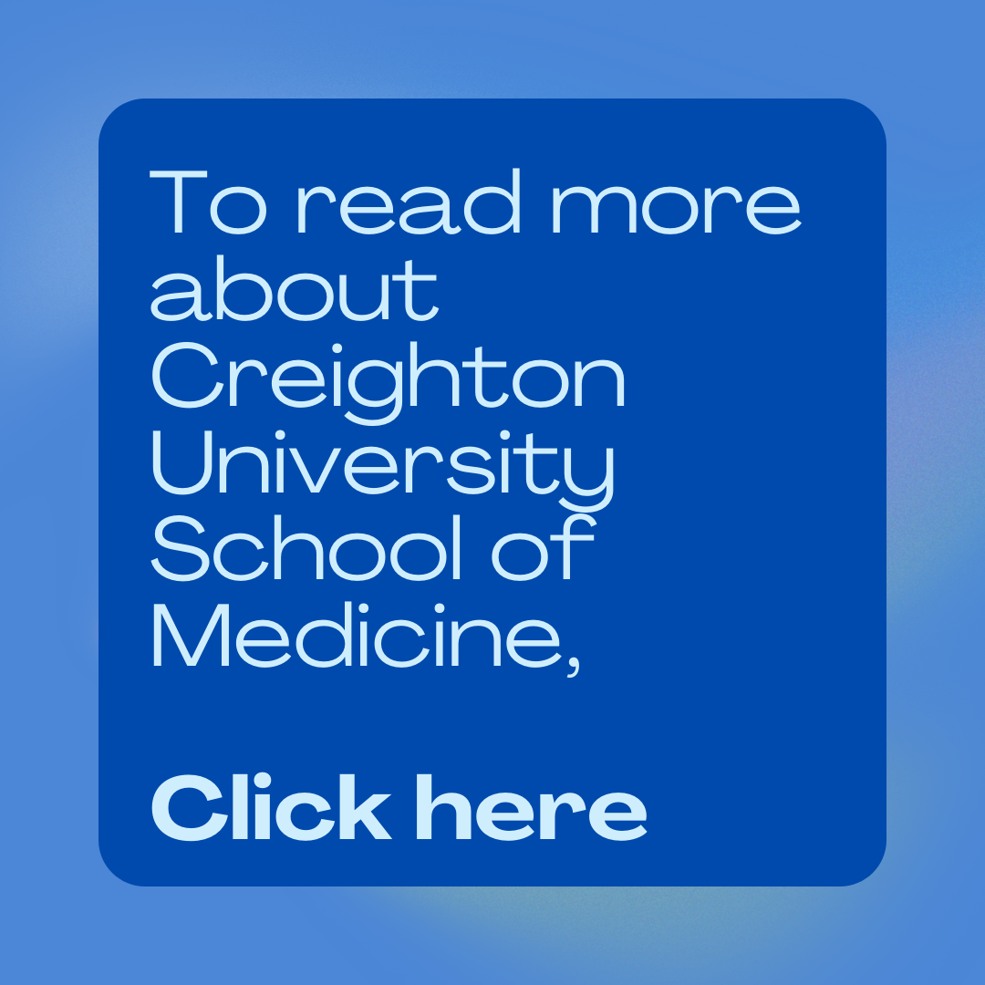 To read more about Creighton University School of Medicine, click here