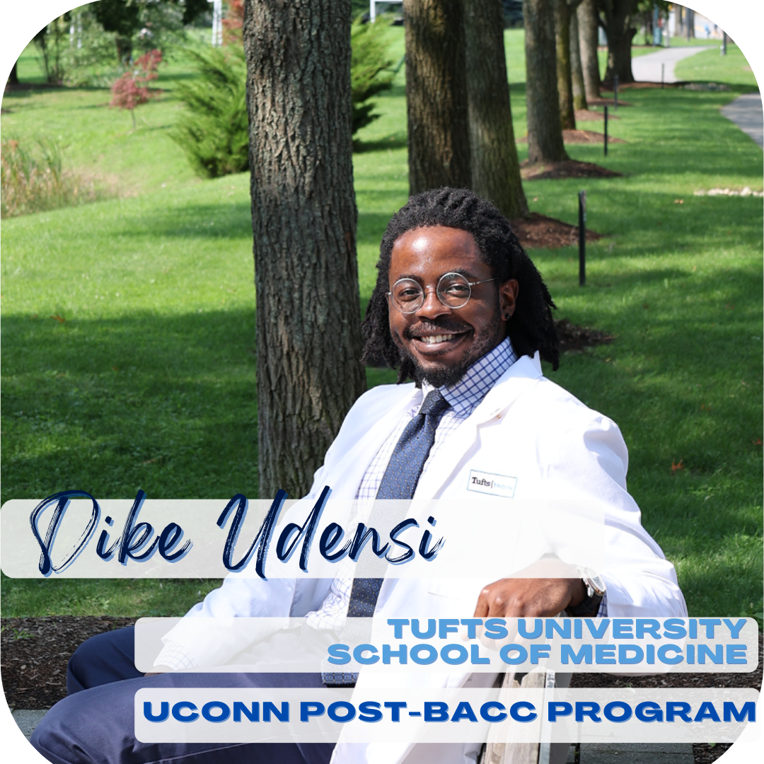 Dike Udensi; Tufts University School of medicine; UConn post-bacc program