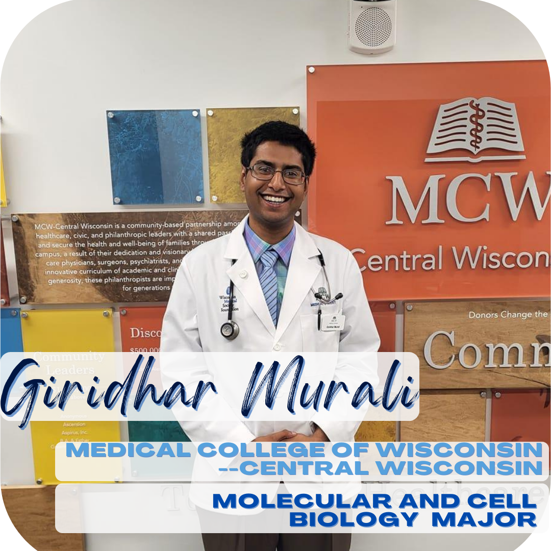 Giridhar Murali; Medical College of Wisconsin-Central Wisconsin; Molecular and cell biology major