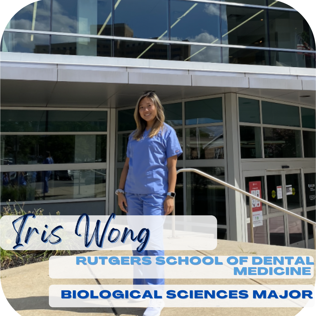 Iris Wong; Rutgers School of Dental Medicine, Biological Sciences major