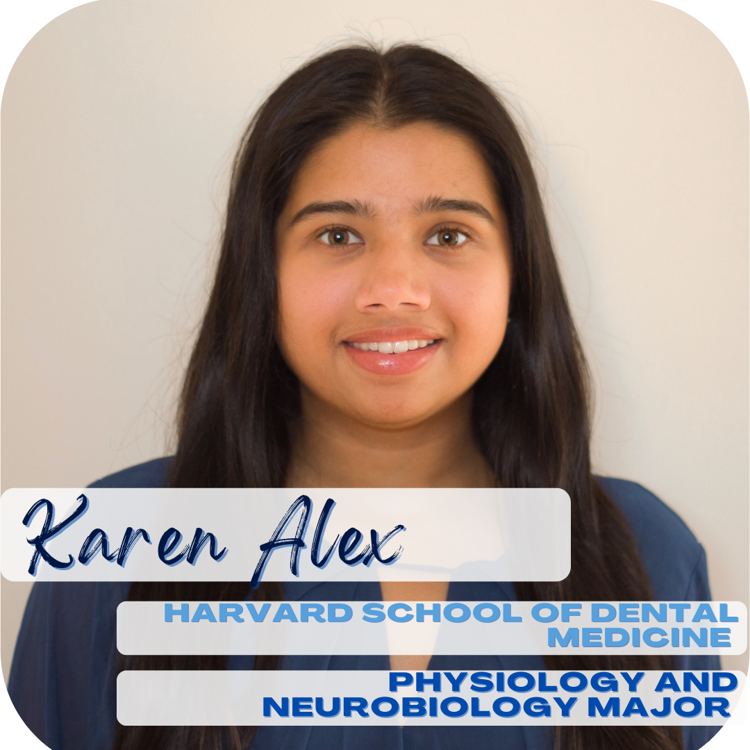 Karen Alex; Harvard School of Dental Medicine; Physiology and Neurobiology major