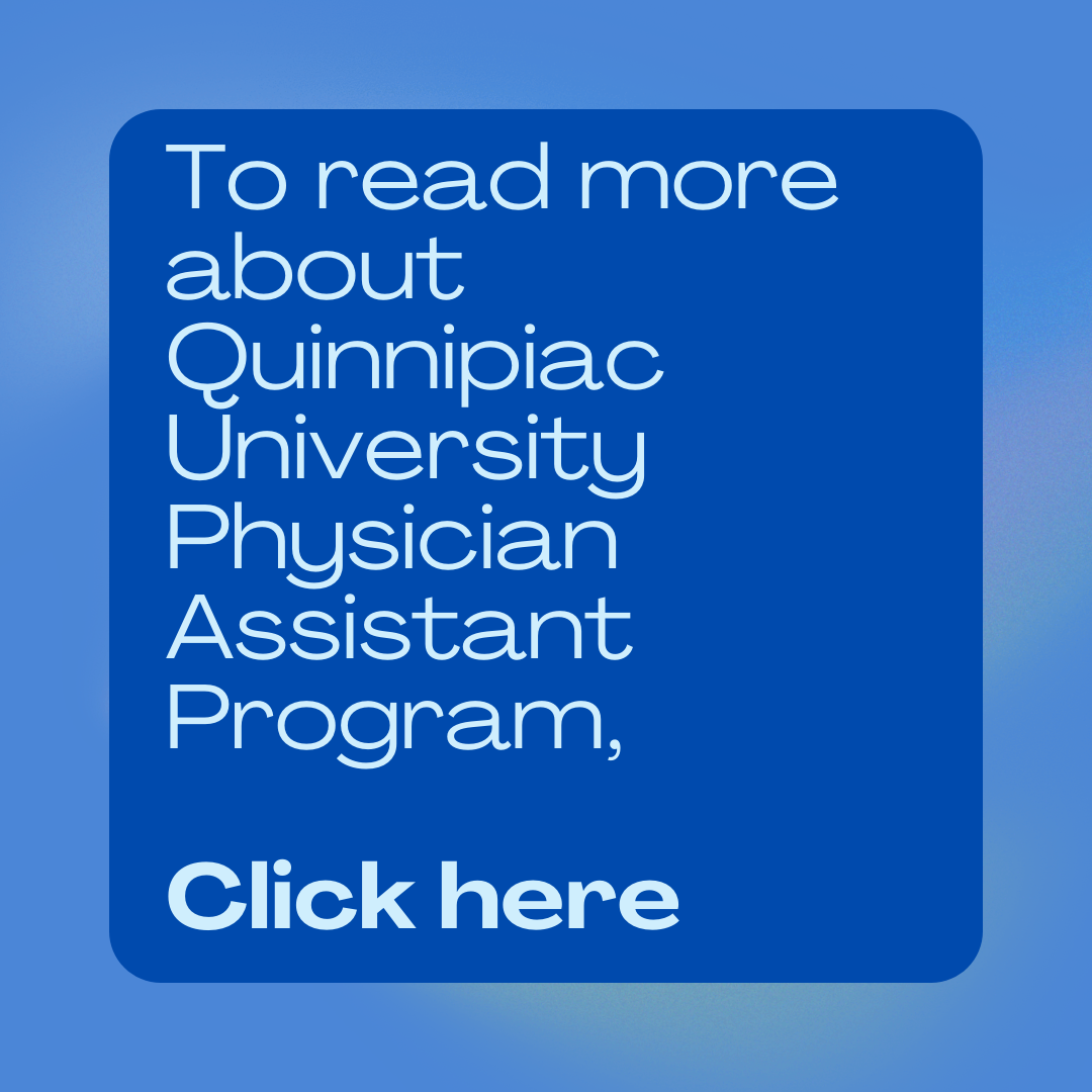 To read more about Quinnipiac University Physician Assistant Program, click here