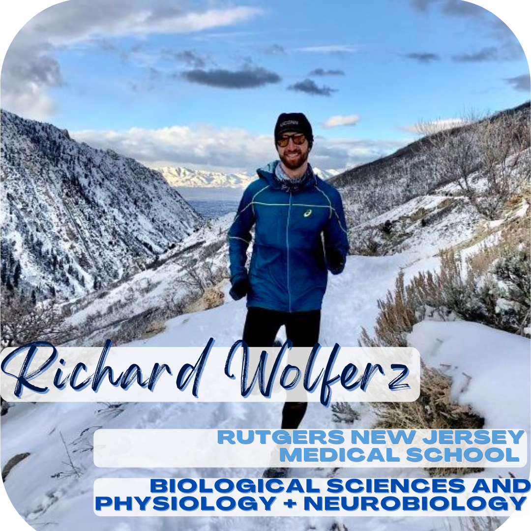Richard Wolferz; Rutgers New Jersey Medical School, Biological sciences and physiology and neurobiology major