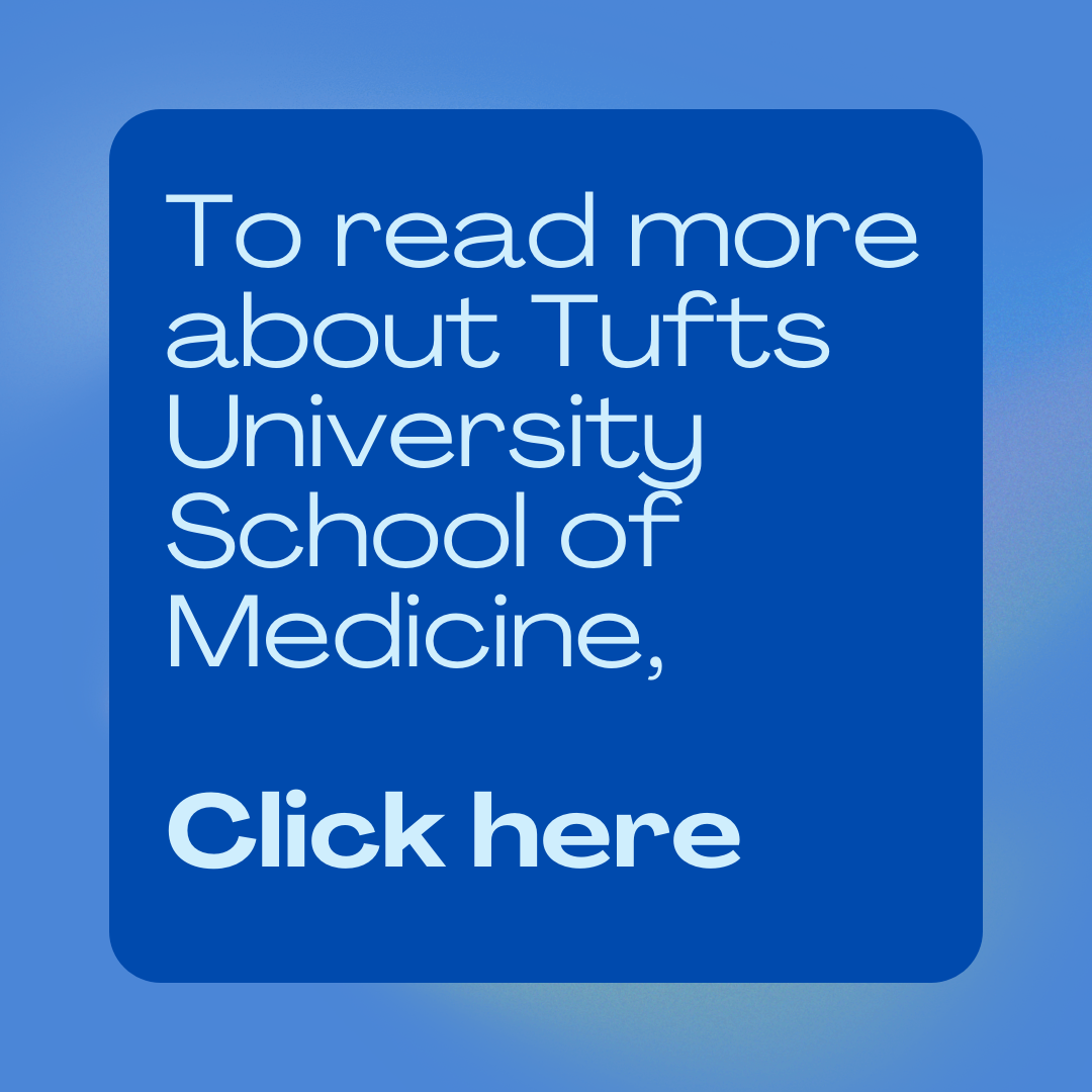To read more about Tufts University School of Medicine, click here