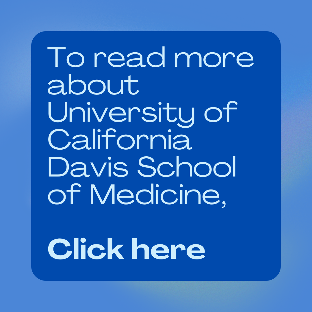 To read more about UC Davis School of Medicine, click here