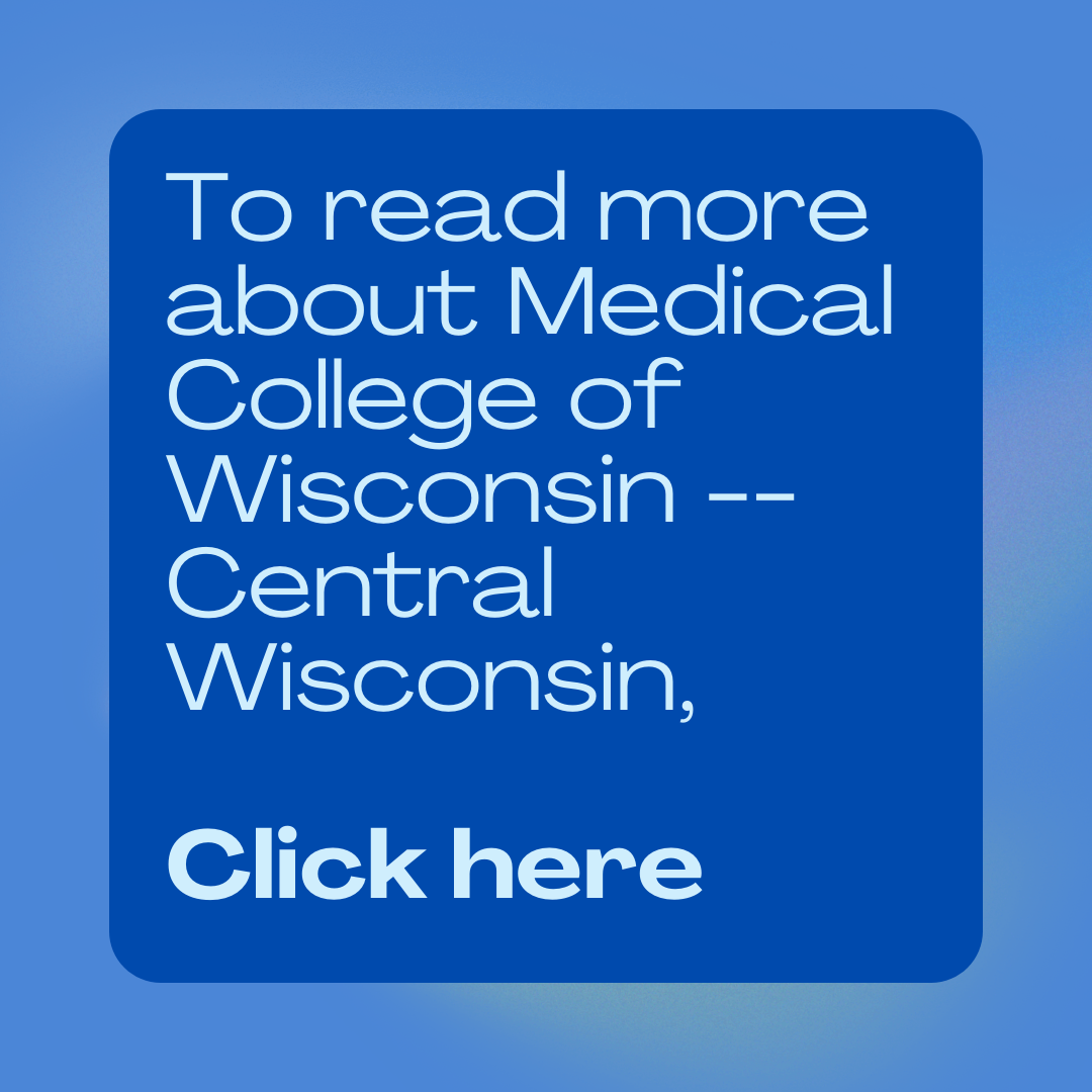 To read more about Medical College of Wisconsin -- Central Wisconsin, click here